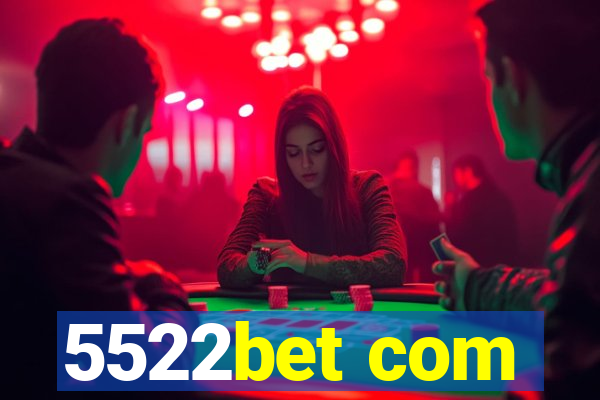 5522bet com